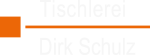 Tischlerei Dirk Schulz